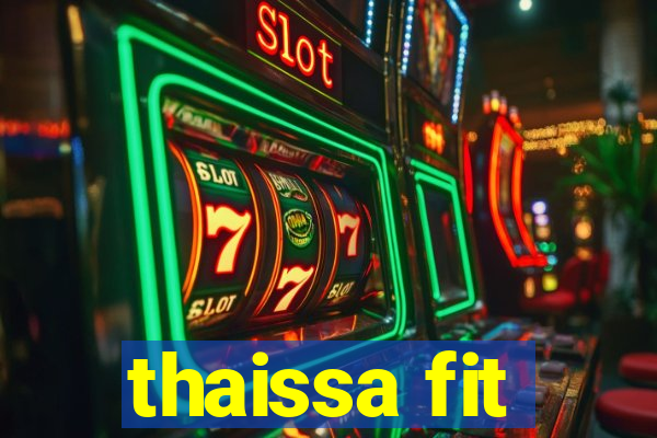 thaissa fit